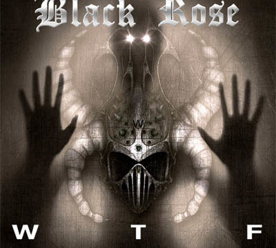 BLACK ROSE UK – „WTF“ – Cover, Tracklist, Veröffentlichungsdatum: 24. Juni 2022
