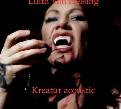Lilith Van Helsing – „Kreatur (Akustikversion)“ – Veröffentlichung der Single